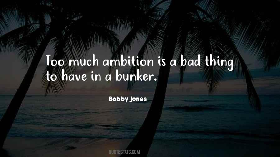 Bobby Jones Quotes #1471505