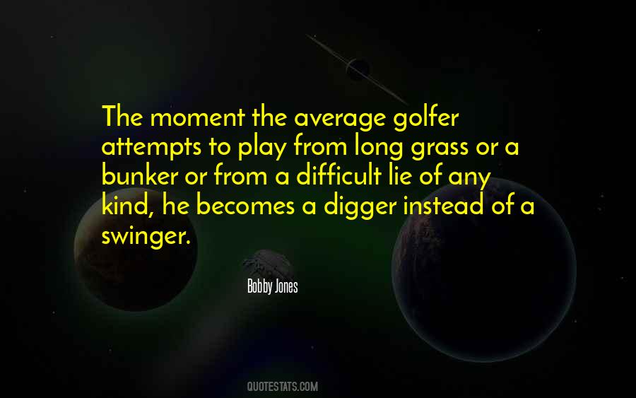 Bobby Jones Quotes #313688