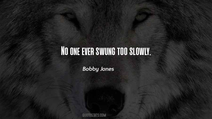 Bobby Jones Quotes #459155