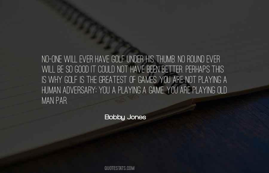 Bobby Jones Quotes #87019