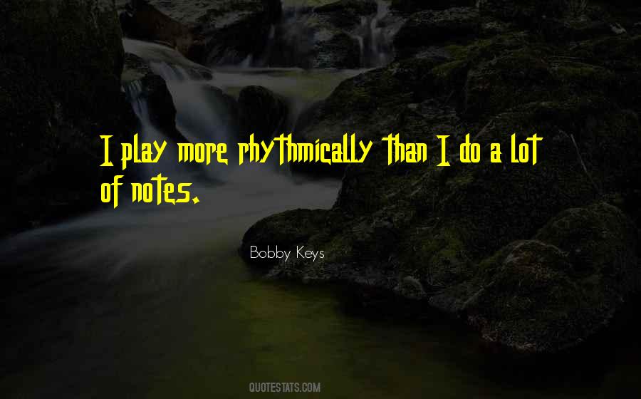 Bobby Keys Quotes #624439