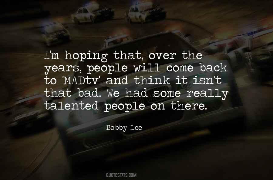 Bobby Lee Quotes #843900