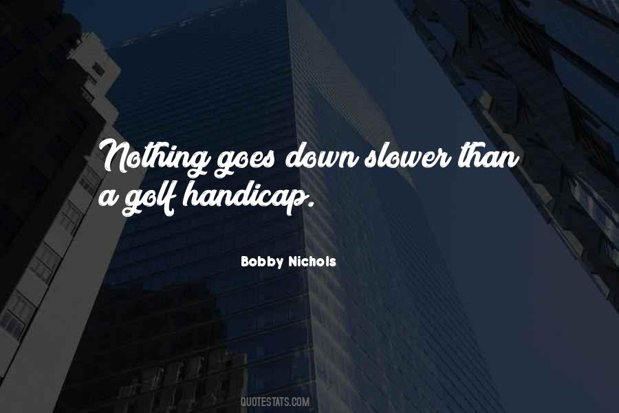 Bobby Nichols Quotes #598329