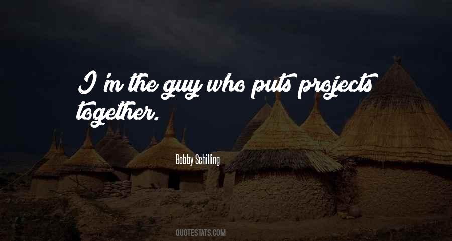 Bobby Schilling Quotes #1254254