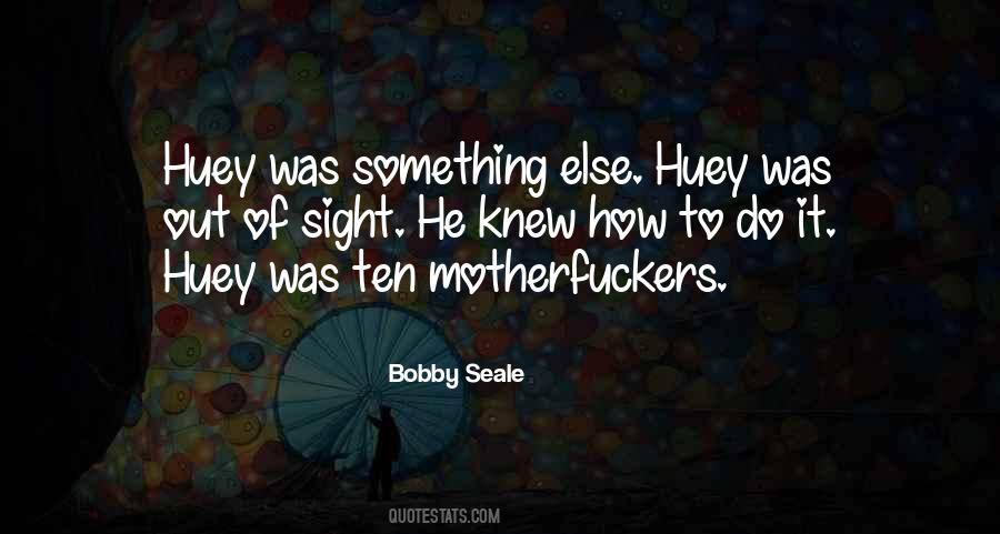 Bobby Seale Quotes #1628353