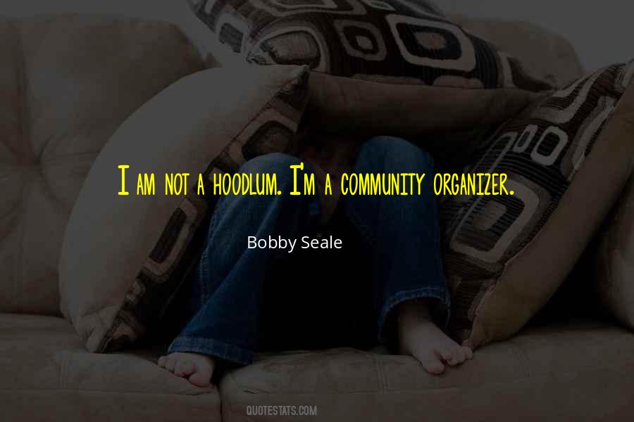 Bobby Seale Quotes #1716206