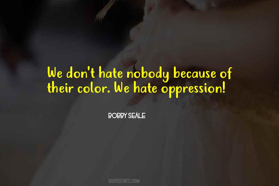 Bobby Seale Quotes #1819372