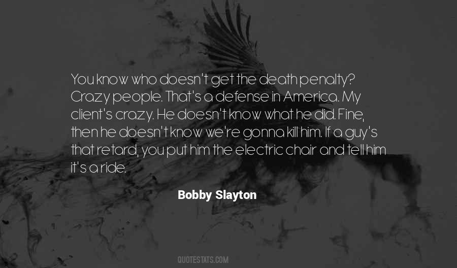 Bobby Slayton Quotes #1518056