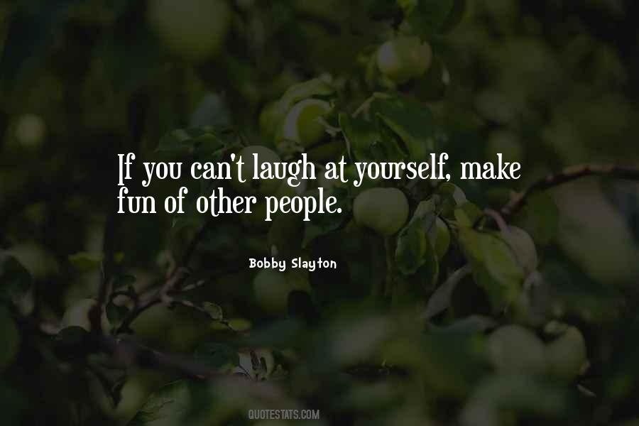 Bobby Slayton Quotes #1862242