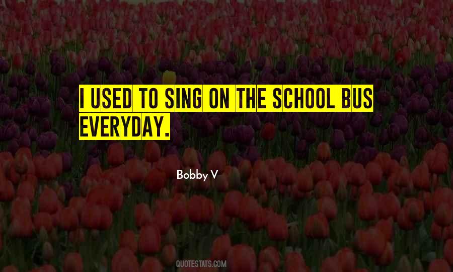 Bobby V Quotes #1253173 Bobby V Quotes #1253173