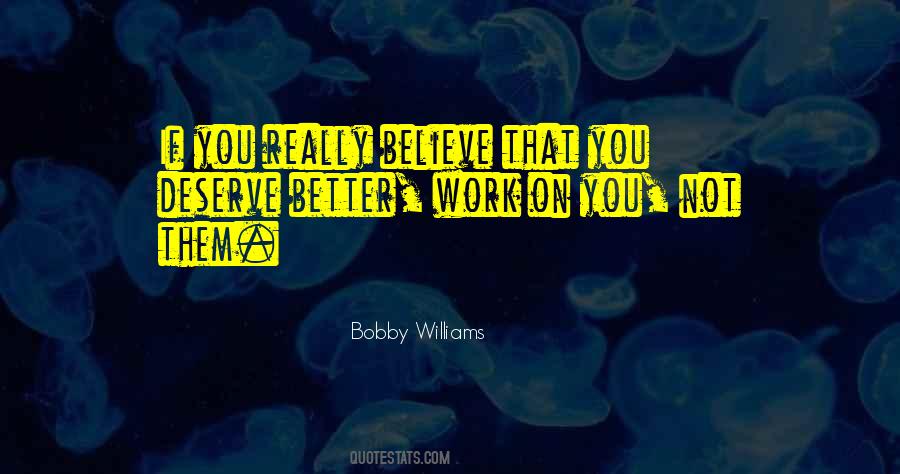 Bobby Williams Quotes #1533692