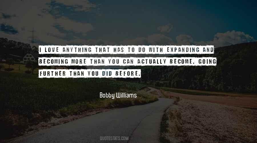 Bobby Williams Quotes #749981
