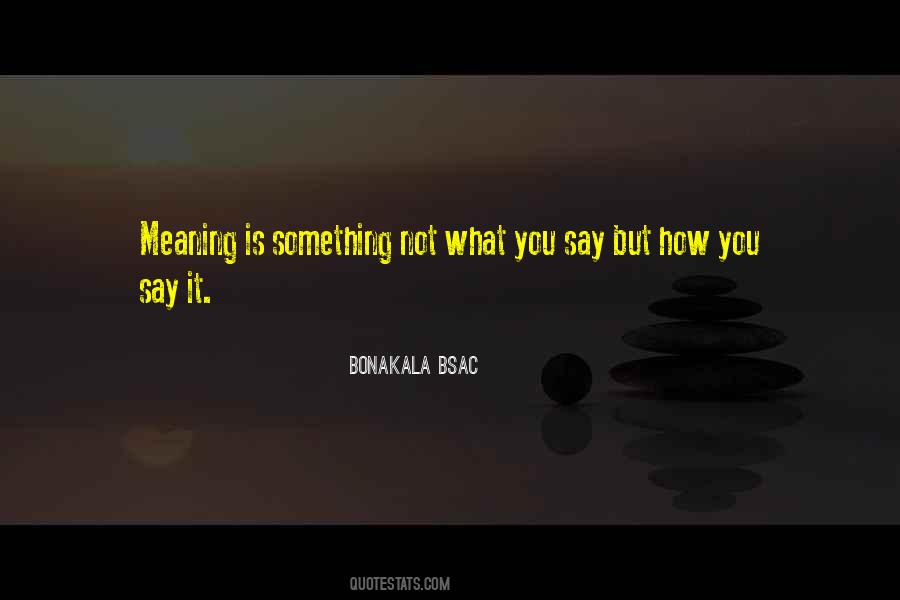 Bonakala Bsac Quotes #1478469