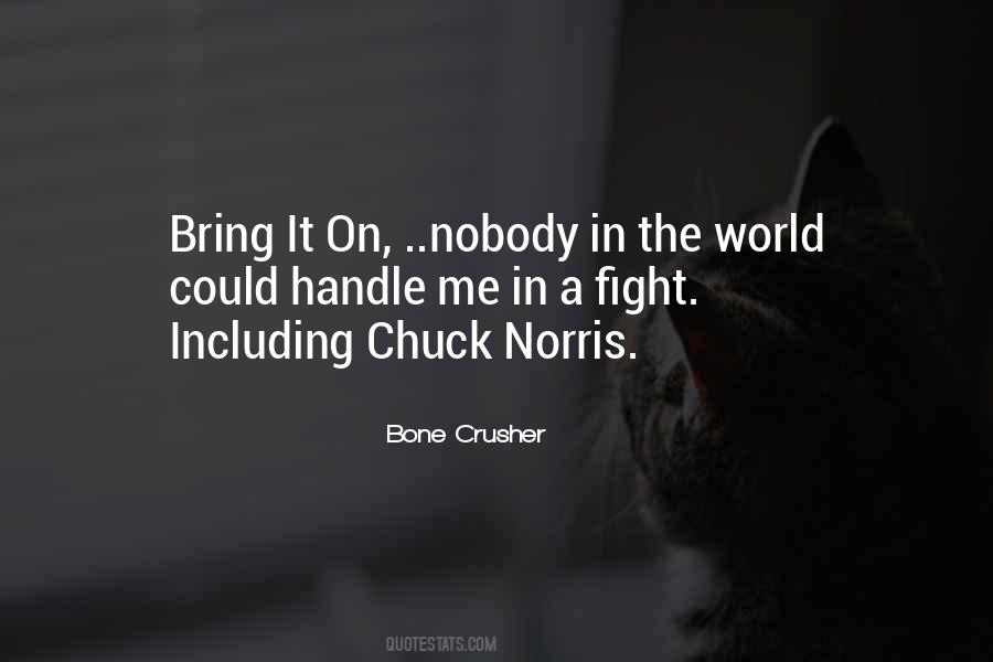 Bone Crusher Quotes #36009 Bone Crusher Quotes #36009