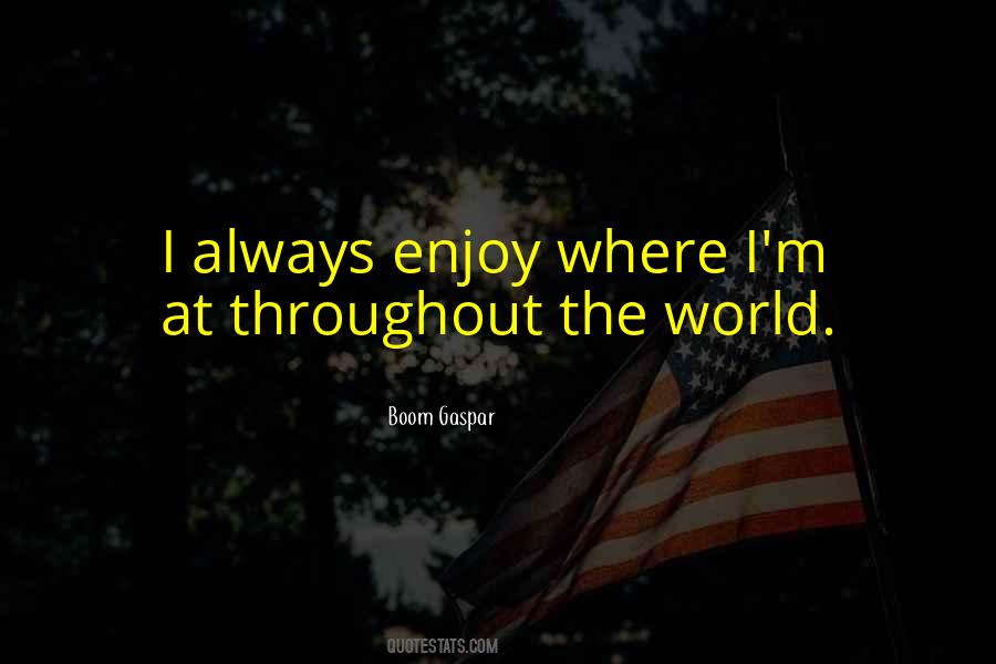 Boom Gaspar Quotes #1571712 Boom Gaspar Quotes #1571712