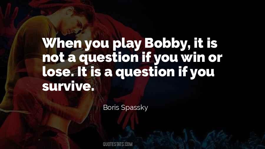 Boris Spassky Quotes #1637863