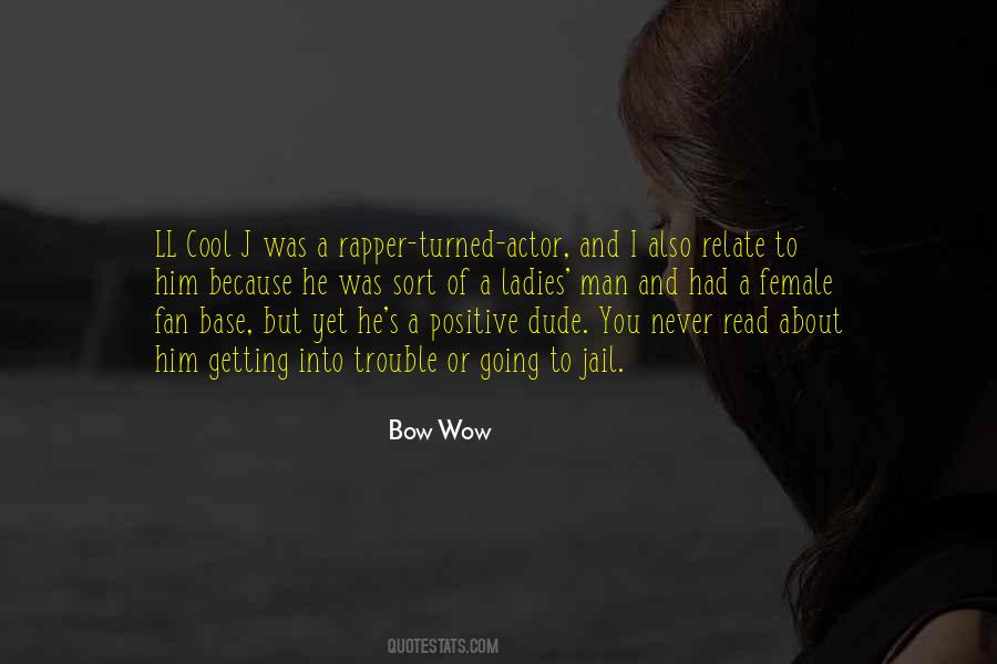 Bow Wow Quotes #1026604