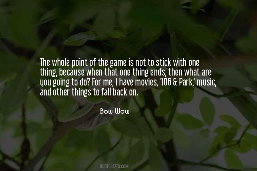 Bow Wow Quotes #648885