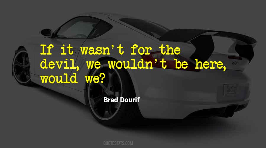 Brad Dourif Quotes #1754692