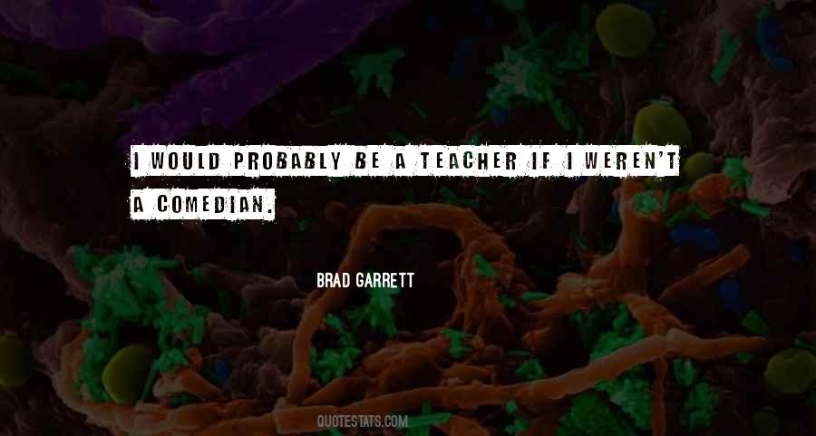 Brad Garrett Quotes #273766