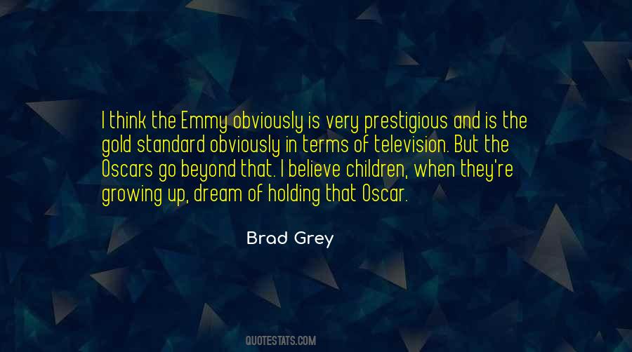 Brad Grey Quotes #1175901