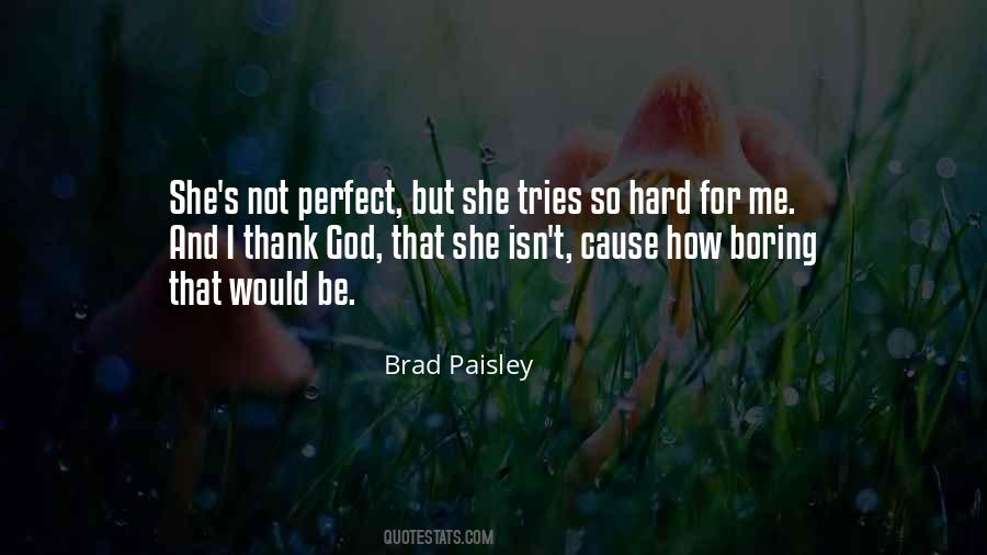 Brad Paisley Quotes #1166611