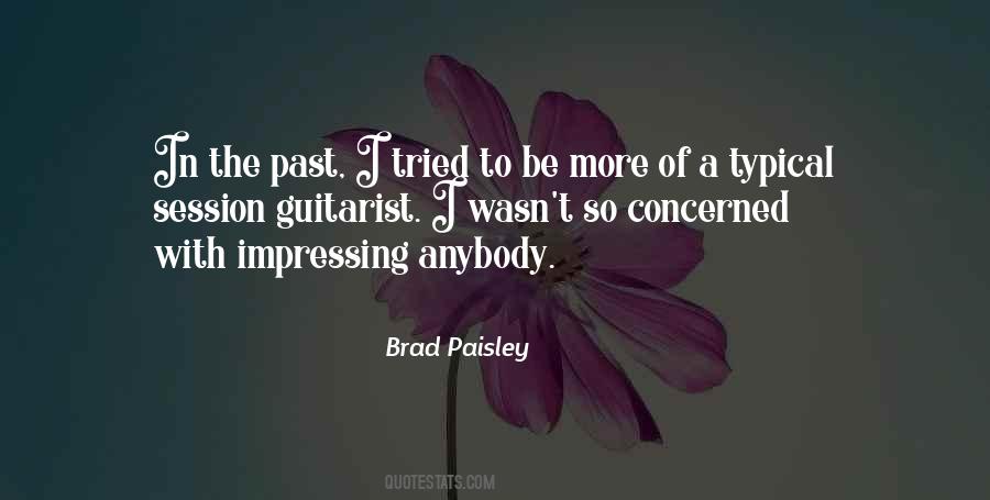 Brad Paisley Quotes #912457