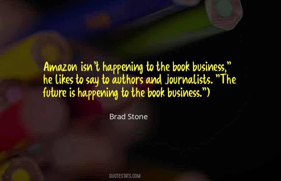 Brad Stone Quotes #1293458