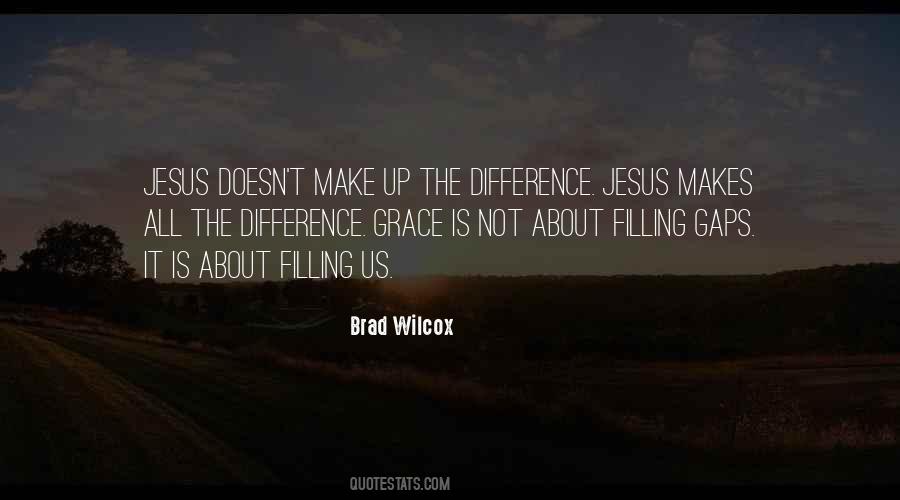 Brad Wilcox Quotes #1734977