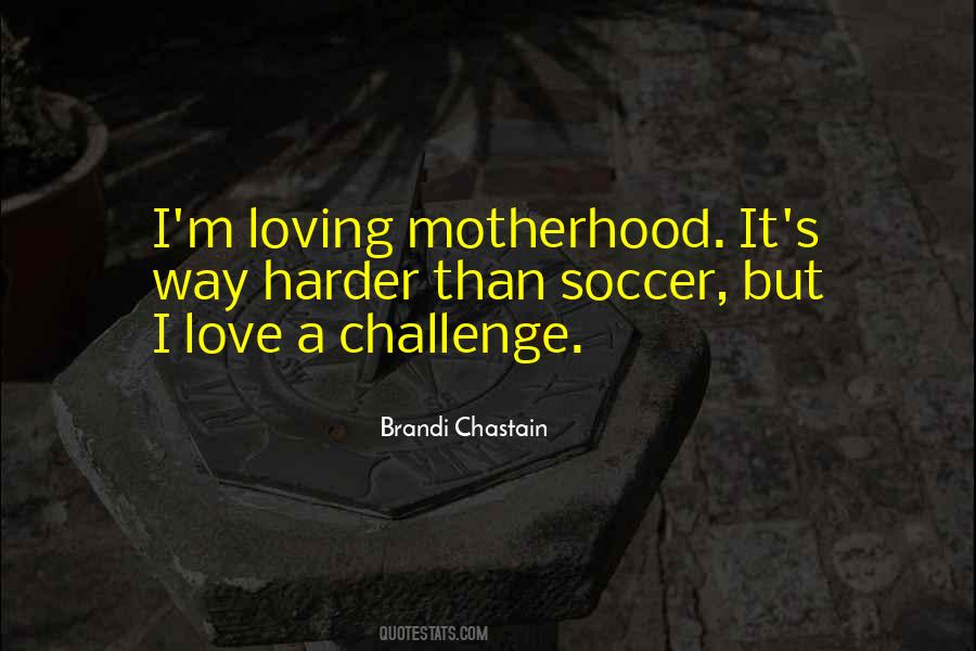 Brandi Chastain Quotes #1367584