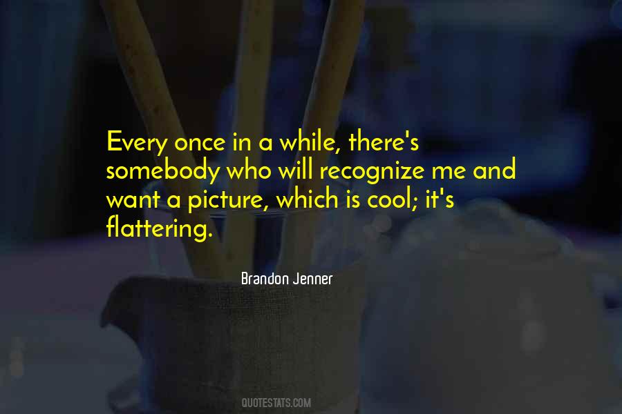 Brandon Jenner Quotes #930192