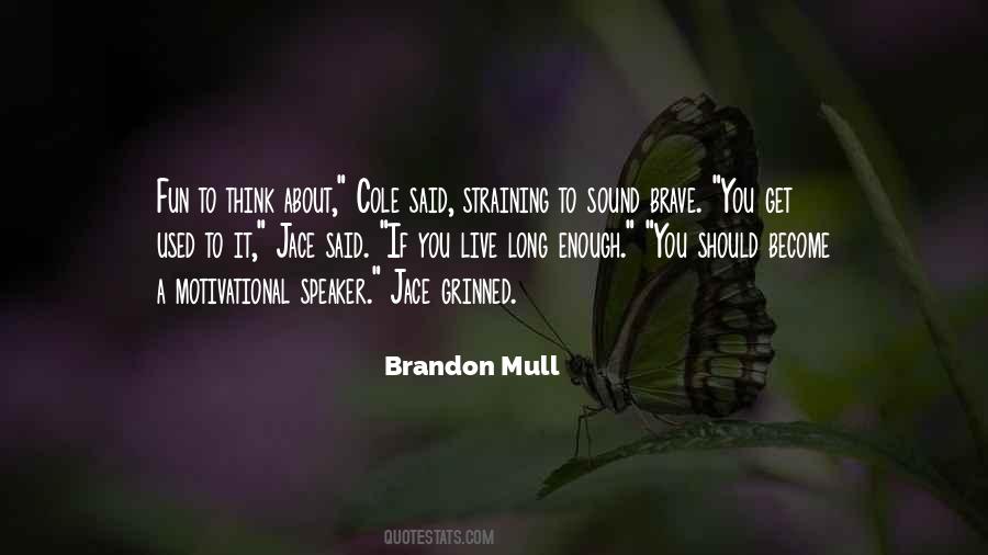 Brandon Mull Quotes #1212270