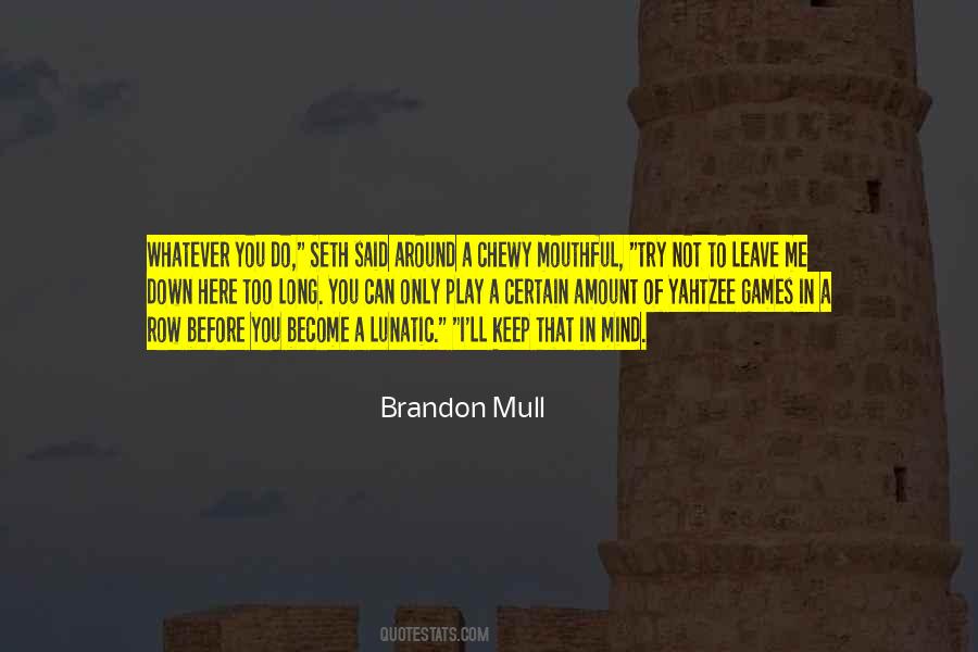 Brandon Mull Quotes #944441