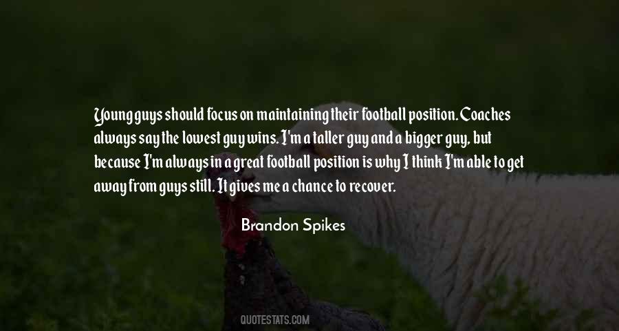 Brandon Spikes Quotes #1758651