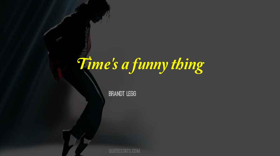Brandt Legg Quotes #1411366