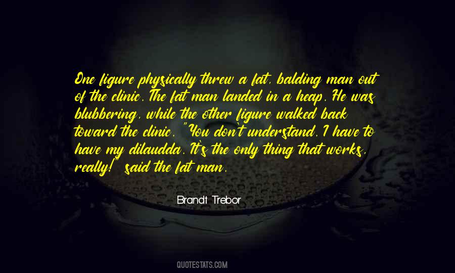 Brandt Trebor Quotes #769332