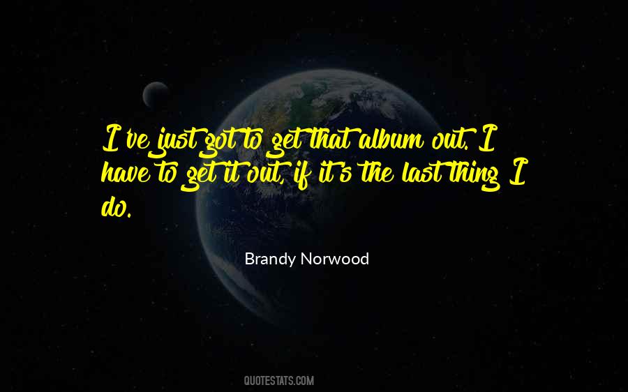 Brandy Norwood Quotes #1345833