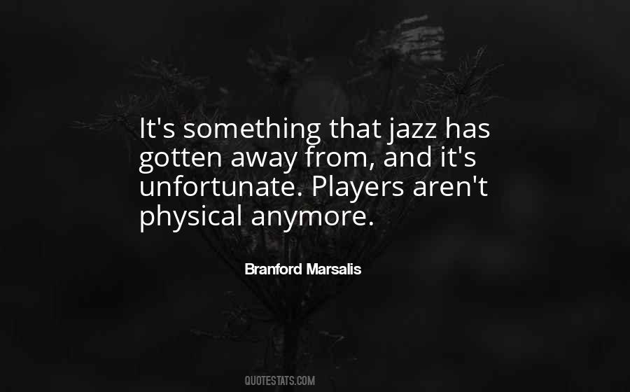 Branford Marsalis Quotes #1068583