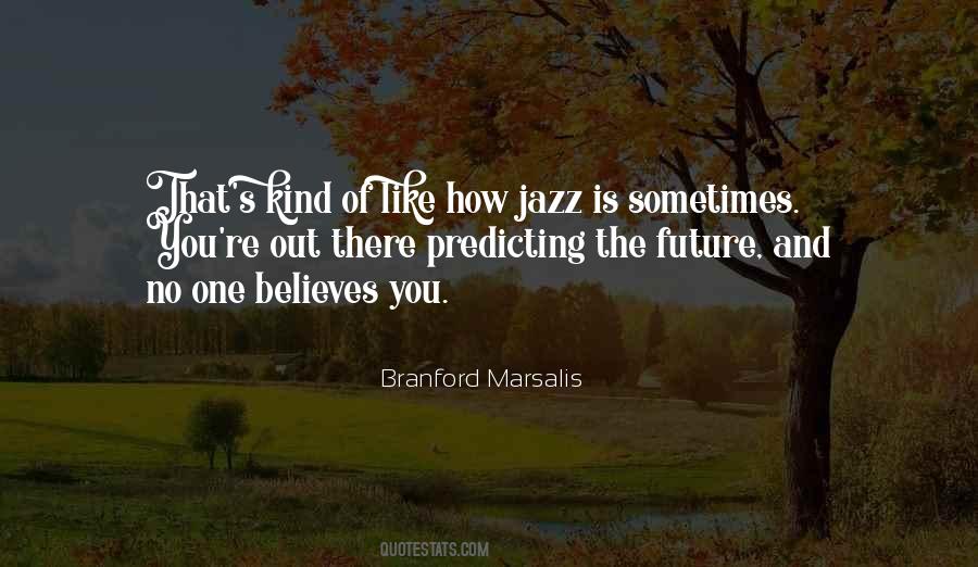 Branford Marsalis Quotes #438515