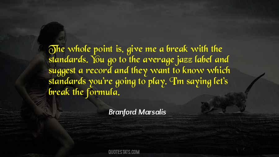 Branford Marsalis Quotes #867364