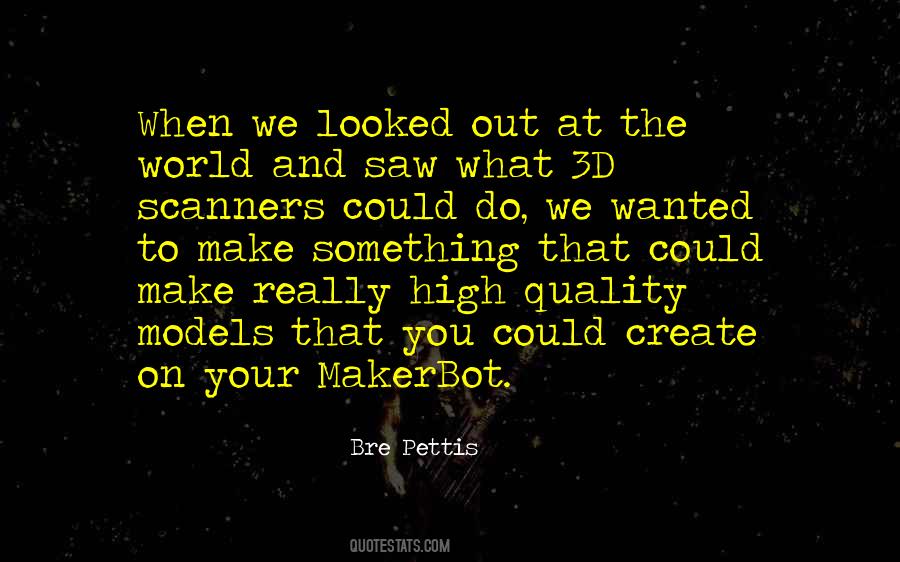 Bre Pettis Quotes #726358