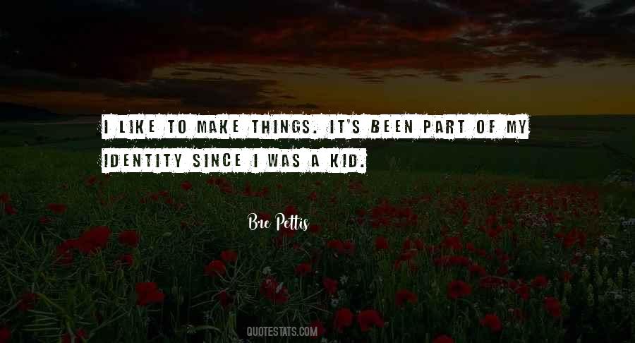 Bre Pettis Quotes #857119