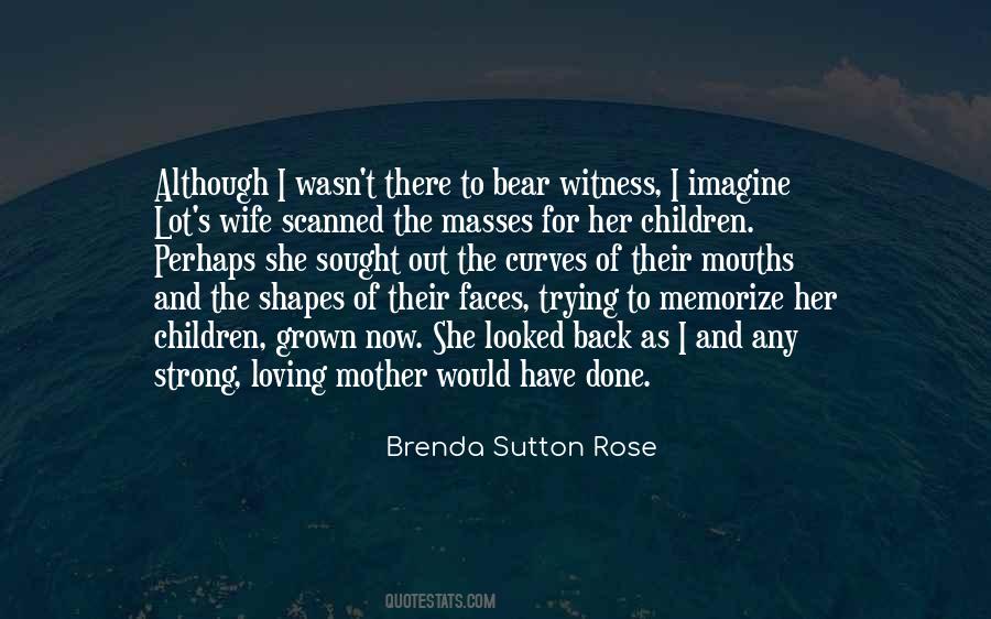 Brenda Sutton Rose Quotes #1300814