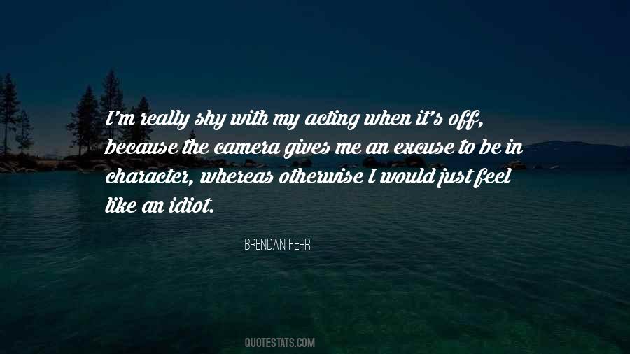 Brendan Fehr Quotes #1128129