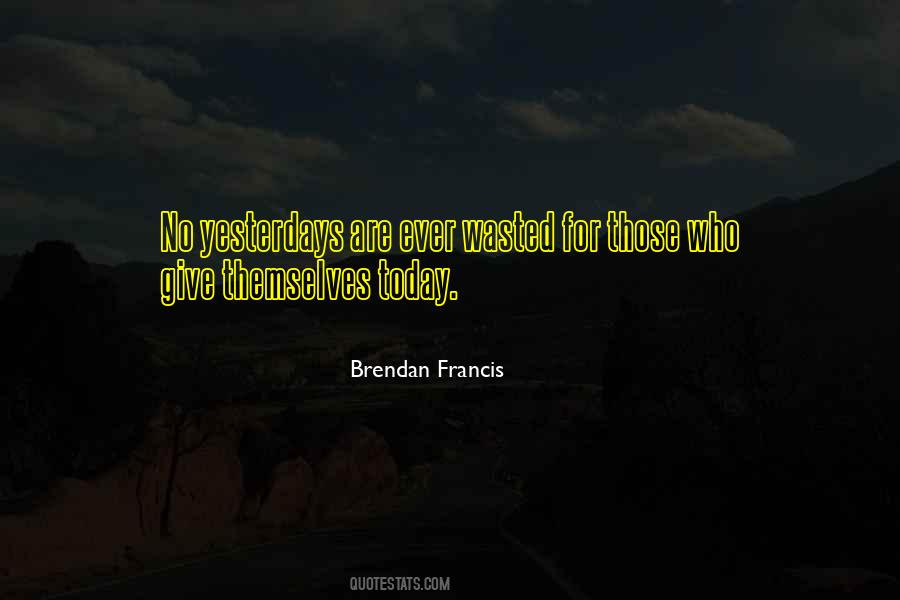 Brendan Francis Quotes #162131