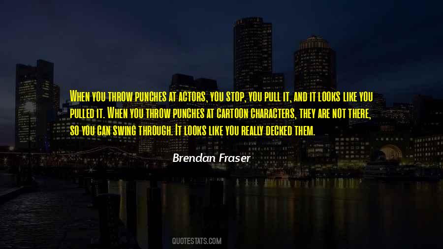 Brendan Fraser Quotes #1274865