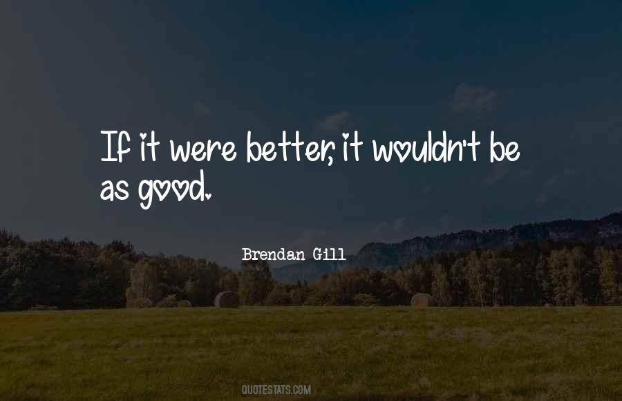 Brendan Gill Quotes #1816178