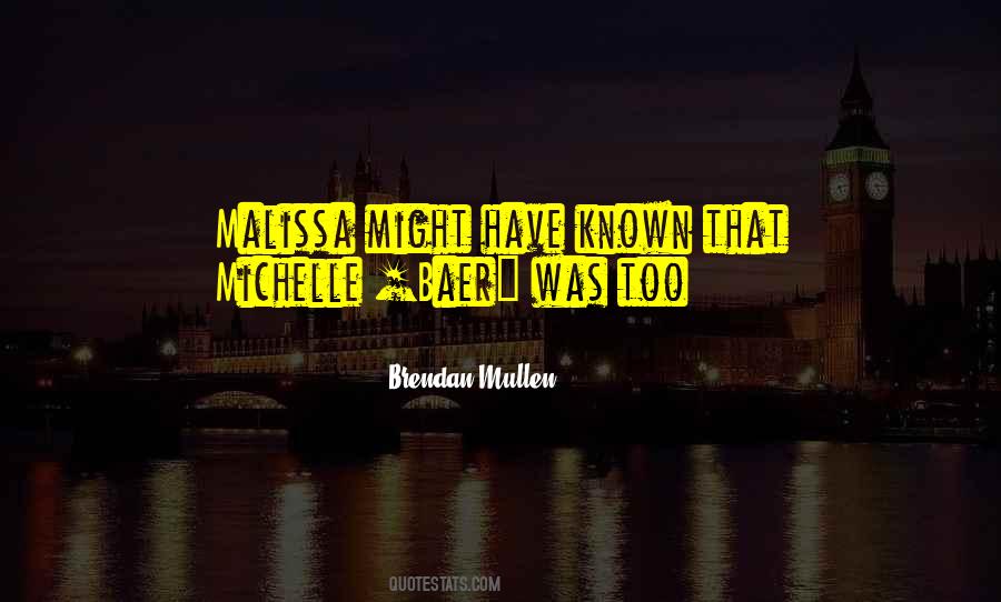 Brendan Mullen Quotes #1178724 Brendan Mullen Quotes #1178724