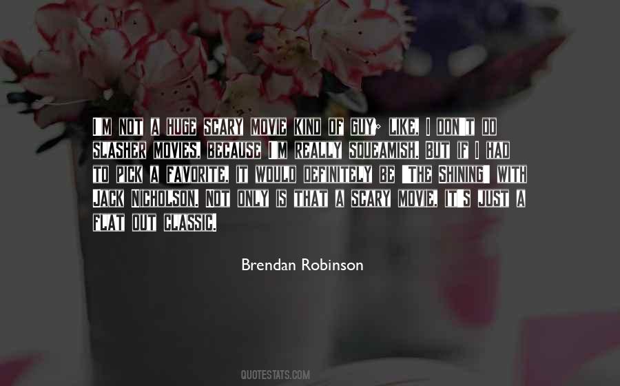 Brendan Robinson Quotes #704307