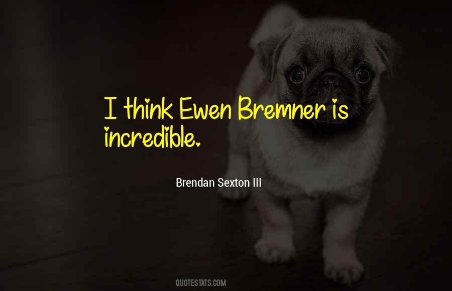 Brendan Sexton III Quotes #334698